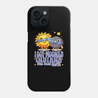 I Got Mooned In Indiana Total Solar Eclipse 2024 Phone Case