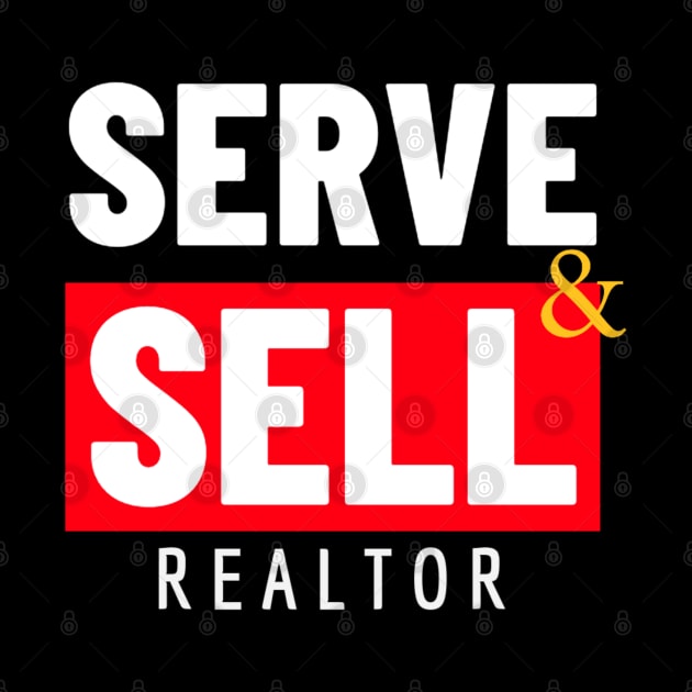 Serve and Sell - Realtor by The Favorita