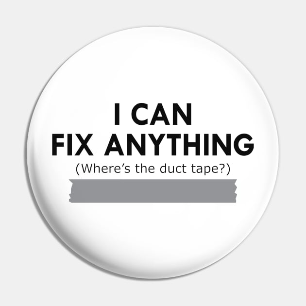 Duck Tape - I can fix anything Where's the duck tape ? Pin by KC Happy Shop