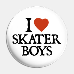 I Love Skater Boys Pin