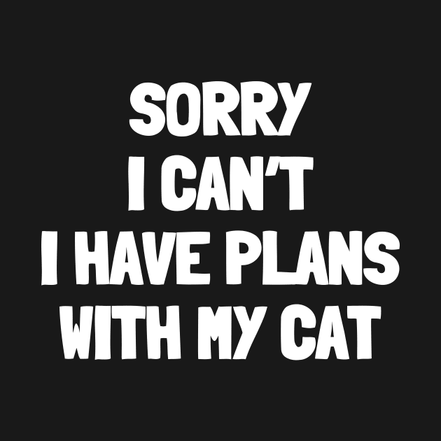 Sorry i can't i have plans with my cat by White Words