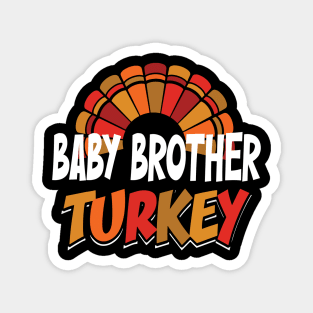 Baby Brother Turkey  Give your design a name! Magnet