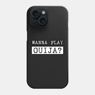 Wanna play Ouija? Phone Case