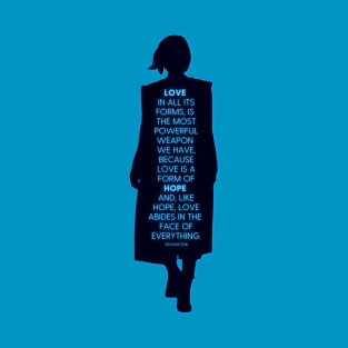 Thirteenth Doctor Quote - Love is a form of hope T-Shirt