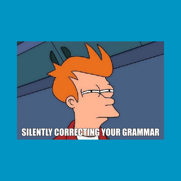 Silently Correcting Your Grammar by ArsenicAndAttitude