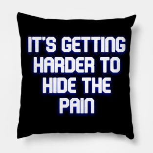 It's getting harder Pillow