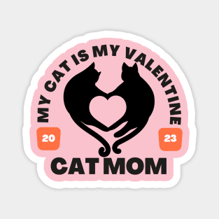 Cat Mom , I Love My Cat, for her valentines day, Happy Valentine’s Day, cats lover Magnet