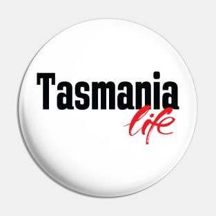 Tasmania Life Australia Raised Me Tas Tassie Pin