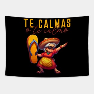 Mexican Spanish Mother Mom Expression Te Calmas O Te Calmo Tapestry