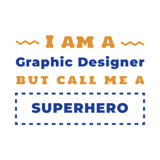 I am a Graphic Designer T-Shirt