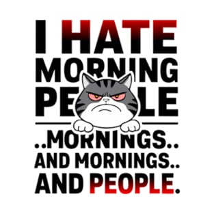 I HATE MORNING PEOPLE, MORNING AND PEOPLE T-Shirt