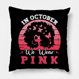 In October We Wear Pink Ribbon Breast Cancer Awareness Pillow