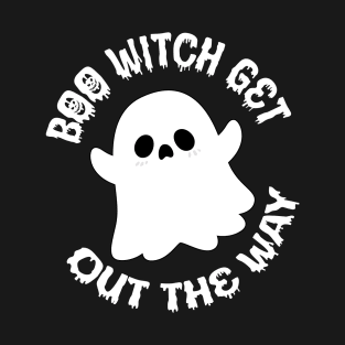 Boo Witch Get Out The Way Funny Baby Halloween T-Shirt