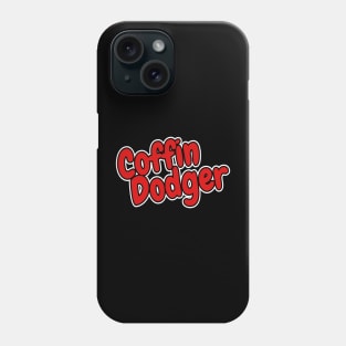 Coffin Dodger, you old Codger Phone Case