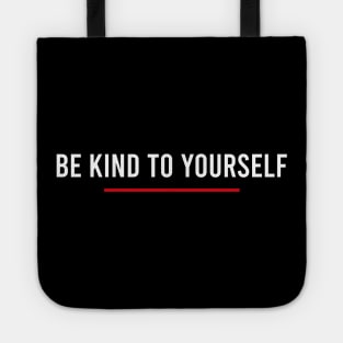 Be Kind To Yourself Tote