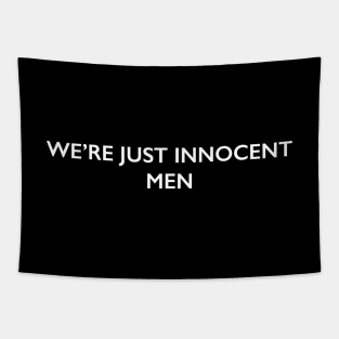 We're Just Innocent Men Tapestry