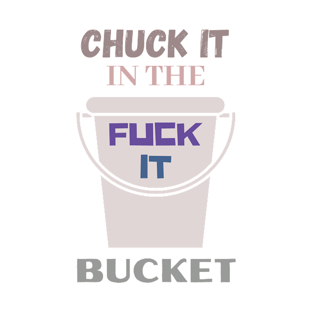 Chuck It... by Lees Tees