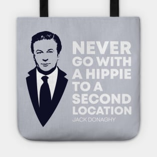 Never Go with a Hippie to a Second Location Tote