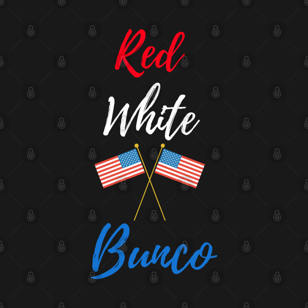 Discover Red White and Bunco Flag Dice Funny Bunco Dice Game - Bunco - T-Shirt