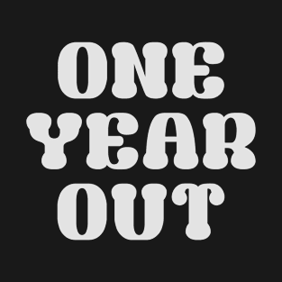 One year out T-Shirt