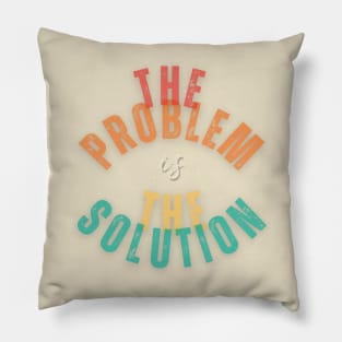 The problem is the solution Pillow