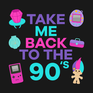 Take me back to the 90s T-Shirt