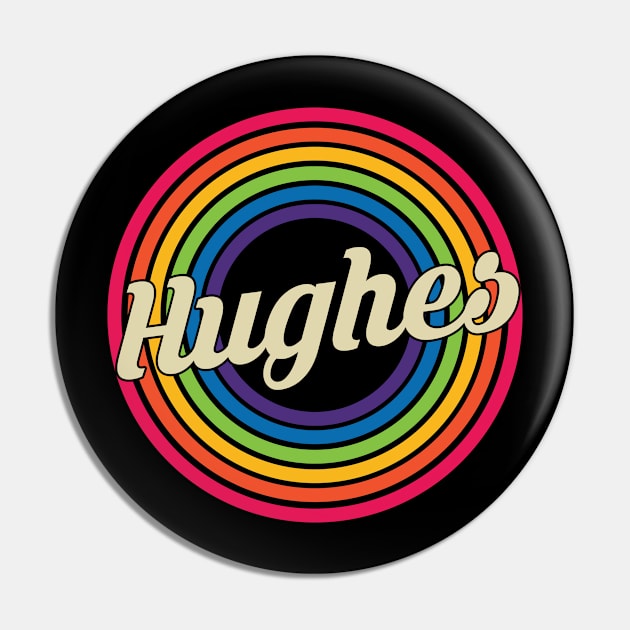 Hughes - Retro Rainbow Style Pin by MaydenArt