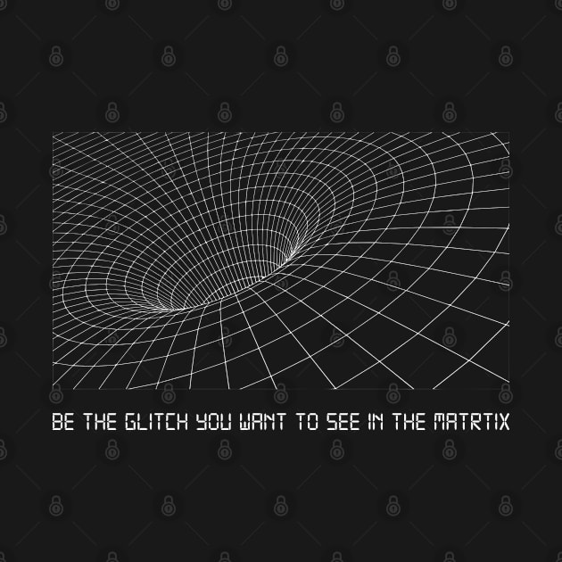 Be the Glitch by DemTeez