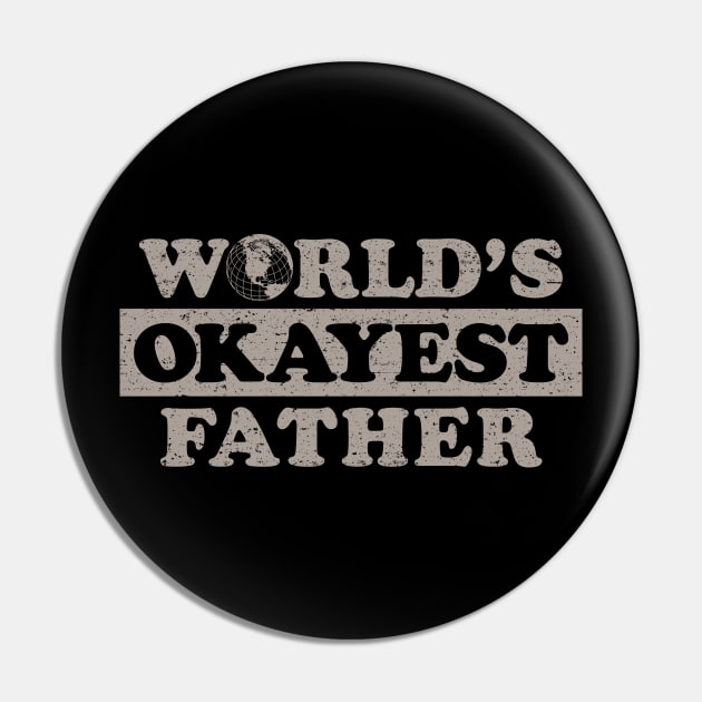 Worlds Okayest Father (Worn) Pin by Roufxis