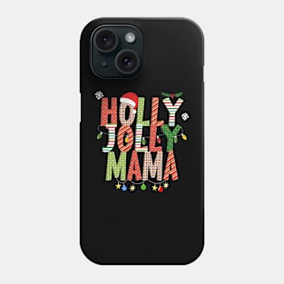 Holly Jolly Mama Phone Case