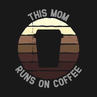 This mom runs on coffee funny vintage T-Shirt