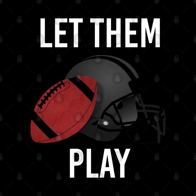 Let Them Play, Re Start American Football and Sports 2020 by KultureinDeezign