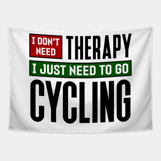 I don't need therapy, I just need to go cycling Tapestry by colorsplash