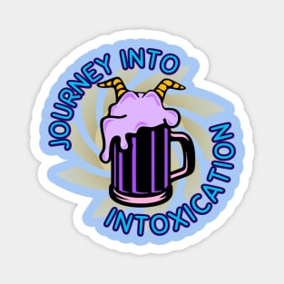 Journey Into Intoxication Magnet