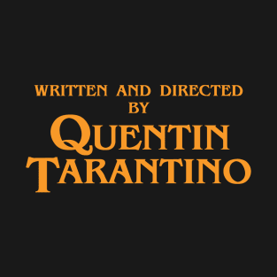 Written and directed by Quentin Tarantino T-Shirt