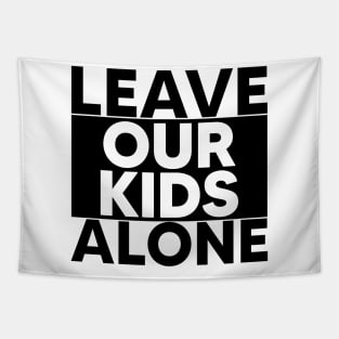 Leave Our Kids Alone Tapestry