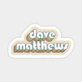 Dave Matthews - Retro Rainbow Typography Faded Style Magnet