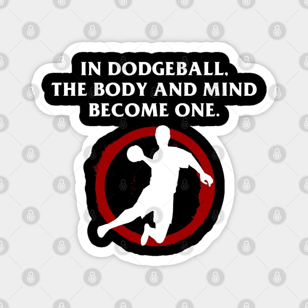 In Dodgeball The Body and Mind Become One Magnet by wiswisna