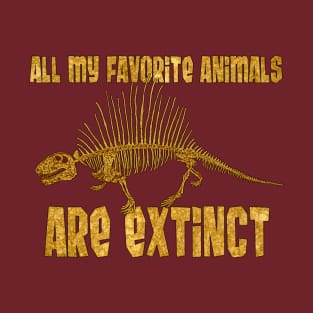 All My Fav Animals Are Extinct - Dimetrodon T-Shirt