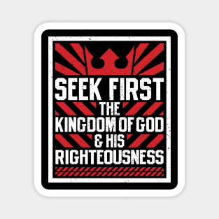 Seek First The Kingdom of God and His Righteousness Magnet