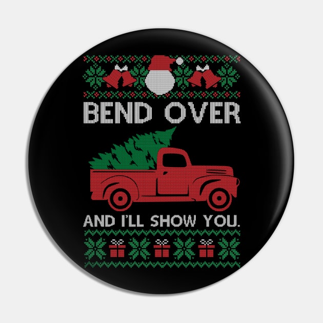 Bend Over And I'll Show You Gift Ugly Christmas Funny Christmas Pin by SloanCainm9cmi