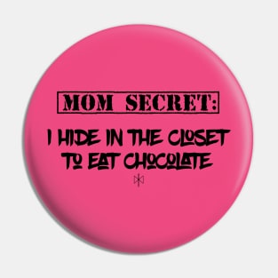 Mom Secrets: I hide in my closet to eat chocolate Pin