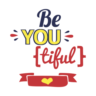 Be-You-Tiful T-Shirt