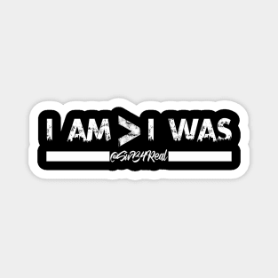 I Am > I Was Magnet