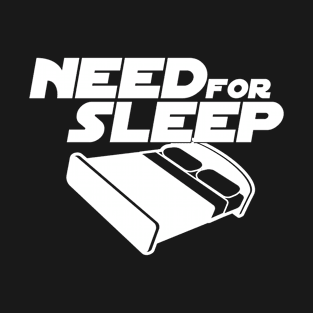 Funny Need for sleep meme for sleepyhead T-Shirt