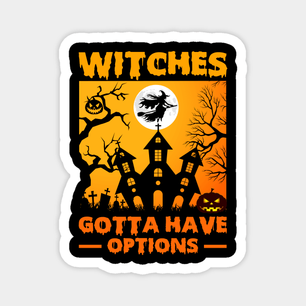 Witches gotta have options Magnet by ProArts