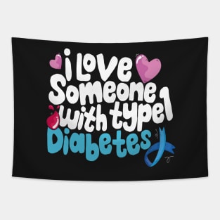 Diabetic Awareness - I Love Someone With Type 1 Diabetes Tapestry