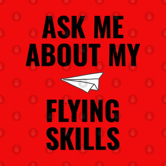 Ask me about my flying skills by Kcaand