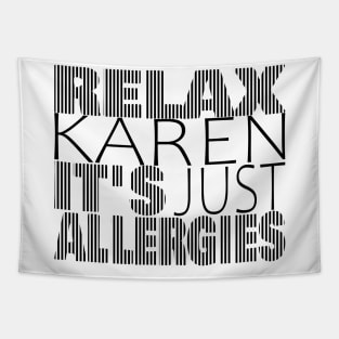 RELAX KAREN IT'S JUST ALLERGIES - RKIJA_vl3 Tapestry