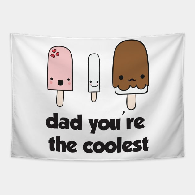 Dad You're the Coolest Shirt Funny Gift Father's Day Tapestry by DonVector